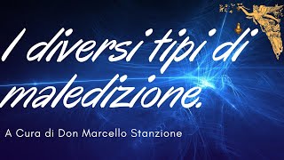 🔴 I Diversi tipi di Maledizione don Marcello Stanzione 🙏🙏🙏💖 [upl. by Yniar]