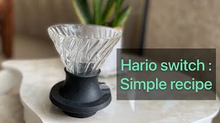 Hario Switch Simple recipe consistent results [upl. by Metzger]