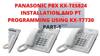 How to Install Panasonic PBX KXTES824 and PT Program using KXT7730Part1 [upl. by Irb]