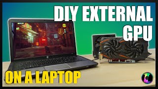 Turn your old laptop into a gaming beast with a DIY external GPU [upl. by Manda823]