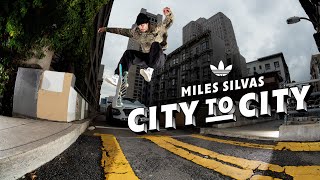 Miles Silvas quotCity to Cityquot adidas Part [upl. by Nnewg]