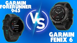 Garmin Forerunner 945 Vs Fenix 6 Weighing Their Pros and Cons Which One Should You Buy [upl. by Dahc]