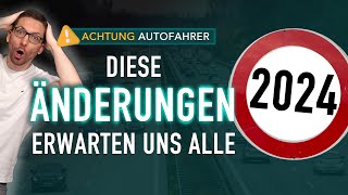 Autofahrer Diese ÄNDERUNGEN erwarten uns ALLE 2024  🚘 [upl. by Jamima]