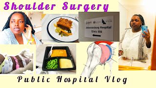 Shoulder Surgery Vlog  5 DAYS in a GOVERNMENT HOSPITAL  SOUTH AFRICAN YOUTUBER  Food  Nurses [upl. by Crenshaw102]