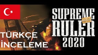 Supreme Ruler 2020  Türkçe İnceleme [upl. by Nonnel]