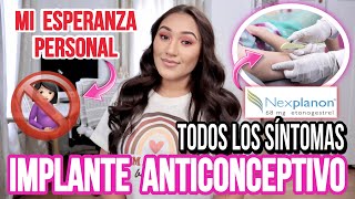 💉🩸Mi EXPERIENCIA con el implante anticonceptivo NEXPLANON🤰🏻🚫 LO RECOMIENDO VENTAJAS Y DESVENTAJAS [upl. by Baily300]