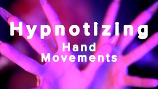 ASMR Hypnotizing Hand Movements amp More for Visual Tingles [upl. by Konstanze602]