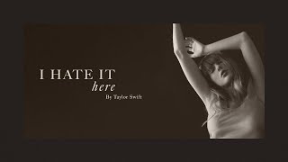 Taylor Swift  I Hate It Here Official Lyric Video [upl. by Regnij176]