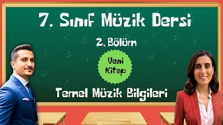 7 Sınıf Müzik Dersi  2 Bölüm  Temel Müzik Bilgileri Yeni Kitap [upl. by Scotty]