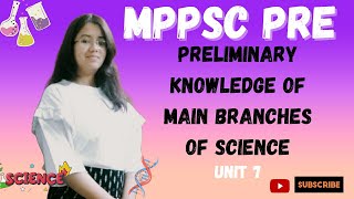 Preliminary Knowledge of Main Branches of Science MPPSC Pre  Mppsc preUnit 7Harshi Gupta [upl. by Sion]