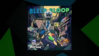 Bleep Bloop  Tokyo Machine SMX Cut [upl. by Giardap]