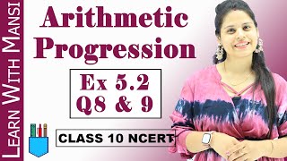 Ex 52 Q8 amp Q9  Arithmetic Progression  Chapter 5  Class 10 Maths  NCERT [upl. by Dorrehs]