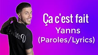 Yanns  Ça cest fait ParolesLyrics [upl. by Naj816]