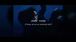 Billie Eilish OVER NOW extented edit lamour de ma vie  slowedampreverb [upl. by Erl]