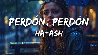 HAASH  Perdón Perdón Letra  Lyrics [upl. by Anahsar188]