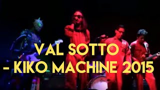 Val Sotto  Kiko Machine 2015 [upl. by Andromada]