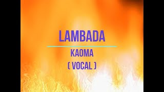 KARAOKE Lambada Kaoma Vocal [upl. by Morena]