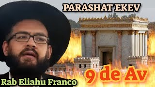 PARASHAT EKEV 9 DE AV RAB ELIAHU FRANCO [upl. by Aleyam]