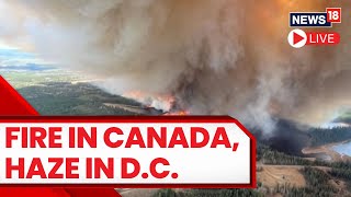 Canada Wildfires  Tens Of Millions Under Air Quality Warnings As Fires Burn In Canada  News18 Live [upl. by Eiwoh897]