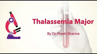 Thalassemia Major by Dr Preeti Sharma [upl. by Olaznog954]