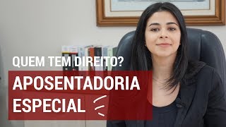 APOSENTADORIA ESPECIAL QUEM TEM DIREITO  EDELING E MARTINS [upl. by Ardella]