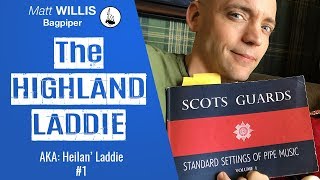 The Highland Laddie Scots Guard Volume 1 1 by Matt Willis Bagpiper on the Great Highland Bagpipes [upl. by Gesner]