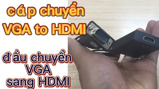 Cáp chuyển VGA sang HDMI Full HD cáp chuyển đổi VGA to HDMI full hd [upl. by Nylidam]