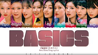 TWICE  BASICS Lyrics Color CodedHanRomEng [upl. by Bryn410]