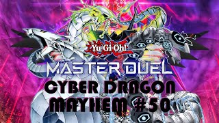 Cyber Dragon Mayhem 50  YUGIOH Master Duel [upl. by Fagen7]