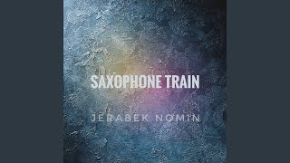 SAXOPHONE TRAIN Extended [upl. by Thaxter900]