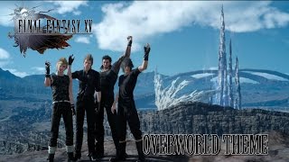 FINAL FANTASY XV OST Overworld Theme  Wanderlust [upl. by Aikemat]