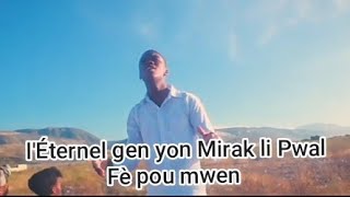 Official Video lÉternel Gen Yon Mirak li Pwal Fè [upl. by Keane762]