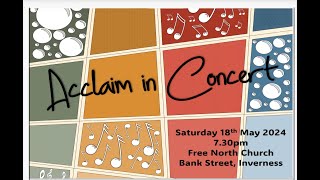 Acclaim Summer Concert  Saturday 18th May 2024 The Free North Church [upl. by Ymmij]