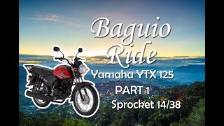 BAGUIO RIDE  YAMAHA YTX 125  SPROCKET COMBI  PART 1 [upl. by Arikihs]