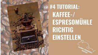 Espresso Mahlgrad einstellen 4Tutorial Espressomühle Kaffeemühle richtig einstellen [upl. by Cressida980]