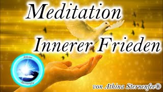 Meditation Innerer Frieden von Athina Sternenfee® [upl. by Ariad236]