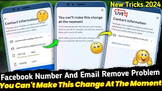 How to Remove Number amp Gmail from Facebook  You cant make this change at the moment Facebook 2024 [upl. by Aniratac]