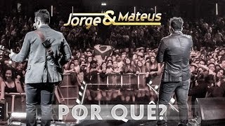 Jorge amp Mateus  Por Quê  Novo DVD Live in London  Clipe Oficial [upl. by Georges396]