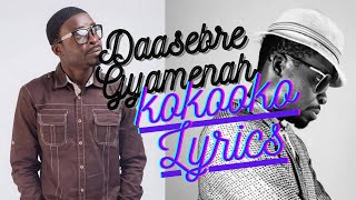 Daasebre Gyamenah Kokooko lyrics [upl. by Rahmann]