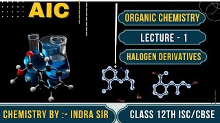 Organic chemistry  CLASS 12th  Halogen derivatives  Lecture 1  AIC LIVEE [upl. by Rodnas67]