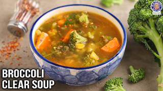 Broccoli Clear Soup  Warm and Healthy Winter Special Vegetable Soup Recipe  Chef Ruchi [upl. by Juback235]