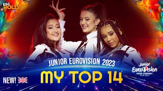 Junior Eurovision 2023  My Top 14  NEW 🇬🇧 [upl. by Aneeg]