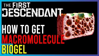 The First Descendant  Macromolecule Biogel Fastest Farm  Short Guides [upl. by Ahsinned489]