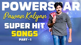 Powerstar Pawan Kalyan Hit Songs  Part 1 Pawan Kalyan Video Songs  HBDPawanKalyan  Jalsa AAIA [upl. by Ronnholm628]