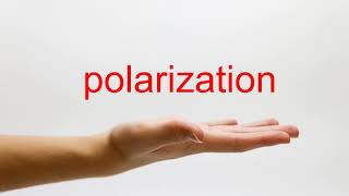 How to Pronounce polarization  American English [upl. by Macdonald]