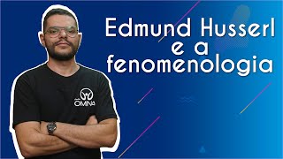 Edmund Husserl e a fenomenologia  Brasil Escola [upl. by Martina]