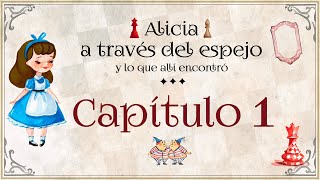 Capítulo 1  Alicia a través del espejo  Audiolibro con voz real ♟📚🎧 [upl. by Alva]