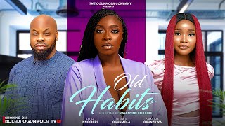 OLD HABITS FULLNIGERIANMOVIE KACHINNOCHIRI SANDRA OKUNZUWABOLAJIOGUNMOLALUCY AMEHampDANIEL ABUA [upl. by Farrington]