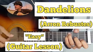 Dandelions  Arron Rebustes  Guitar Lesson  Easy Chords  Ruth B [upl. by Lehsar771]