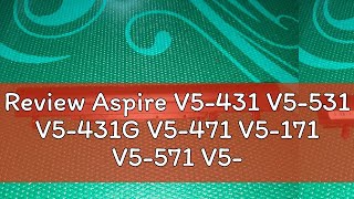 Review Aspire V5431 V5531 V5431G V5471 V5171 V5571 V5571G V5571P AL12A32 battery [upl. by Eiznil977]